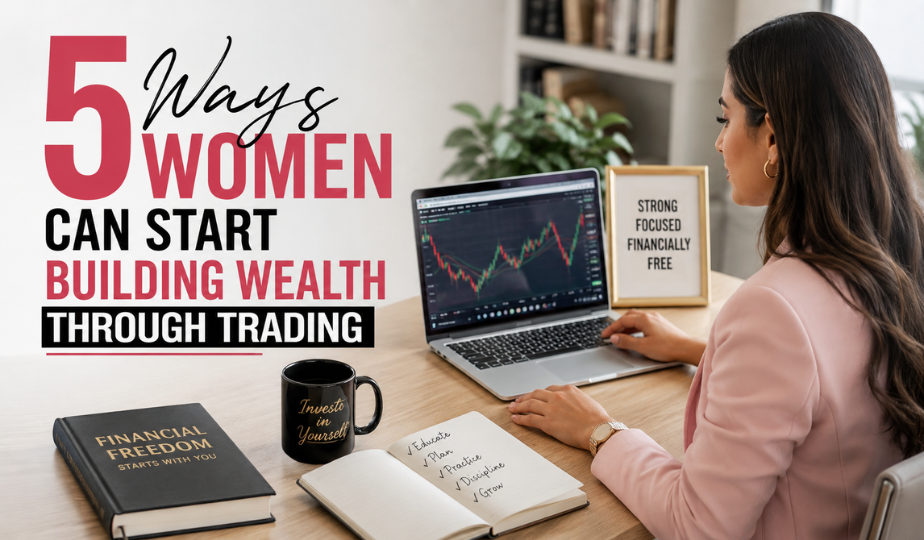 5 Ways Women Can Start Building Wealth Through Trading